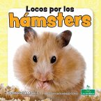Locos Por Los Hámsters (Crazy about Hamsters)