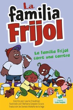 La Familia Frijol Corre Una Carrera (the Beans Run a Race) - Friedman, Laurie