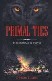 Primal Ties: In The Company Of Wolves