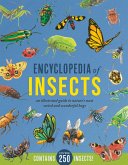 Encyclopedia of Insects: An Illustrated Guide to Nature's Most Weird and Wonderful Bugs