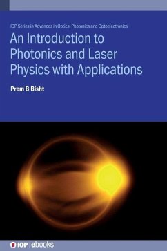 Introduction to Photonics and Laser Physics with Applications - Bisht, Prem B