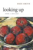 Looking Up: Poems, 2010-2022
