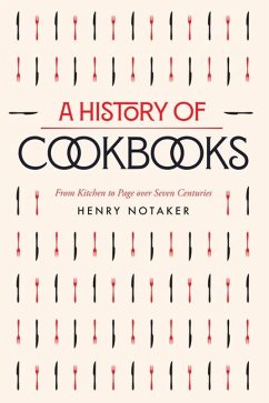 A History of Cookbooks - Notaker, Henry