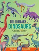 Dictionary of Dinosaurs: An Illustrated A to Z of Every Dinosaur Ever Discovered - Contains Over 300 Dinosaurs!
