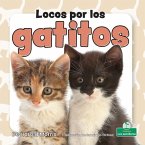 Locos Por Los Gatitos (Crazy about Kittens)