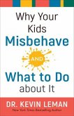 Why Your Kids Misbehave--And What to Do about It