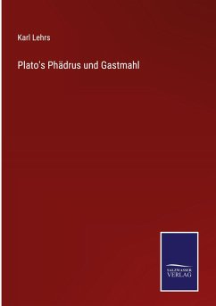 Plato's Phädrus und Gastmahl - Lehrs, Karl