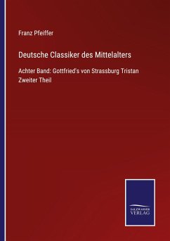 Deutsche Classiker des Mittelalters - Pfeiffer, Franz