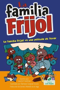 La Familia Frijol Ve Una Película de Terror (the Beans Watch a Scary Movie) - Friedman, Laurie