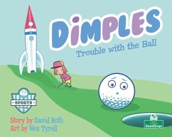 Dimples: Trouble with the Ball - Roth, David