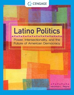 Latino Politics: Power, Intersectionality, and the Future of American Democracy - Reyna, Veronica L.