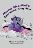 Marcy the Mole Sees Something New