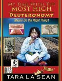 My Time With The Most High: Deuteronomy Means Do the Right Thing!