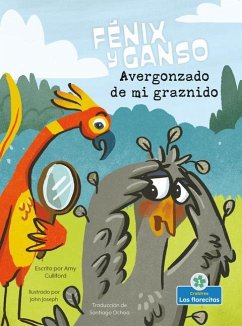 Avergonzado de Mi Graznido (Embarrassed by My Squawk) - Culliford, Amy