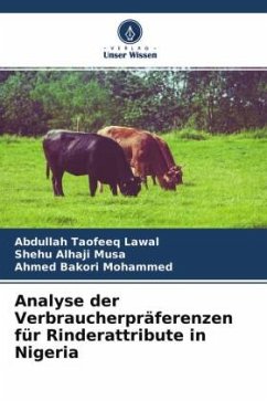 Analyse der Verbraucherpräferenzen für Rinderattribute in Nigeria - Lawal, Abdullah Taofeeq;Alhaji Musa, Shehu;Bakori Mohammed, Ahmed