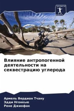 Vliqnie antropogennoj deqtel'nosti na sekwestraciü ugleroda - Tchanu, Armel' Verdian;Ngonk'ü, Jeddi;Dzhiofak, Rene