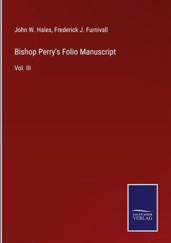 Bishop Perry's Folio Manuscript - Hales, John W.; Furnivall, Frederick J.