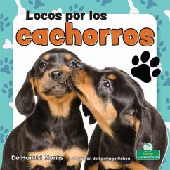 Locos Por Los Cachorros (Crazy about Puppies) - Morris, Harold