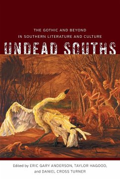 Undead Souths - Anderson, Eric Gary; Hagood, Taylor; Turner, Daniel Cross