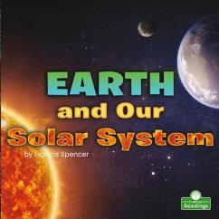 Earth and Our Solar System - Spencer, Francis