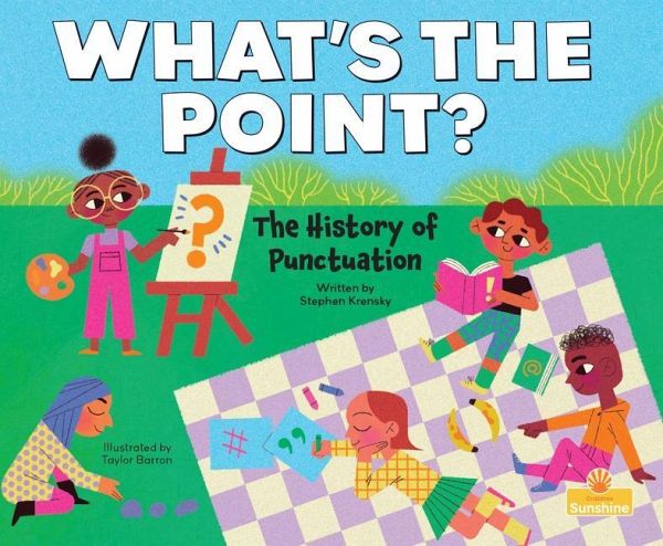 What's the Point?: The History of Punctuation What's the Point?: The History of Punctuation
