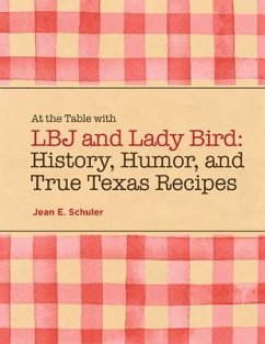 At the Table with LBJ and Lady Bird - Schuler, Jean E