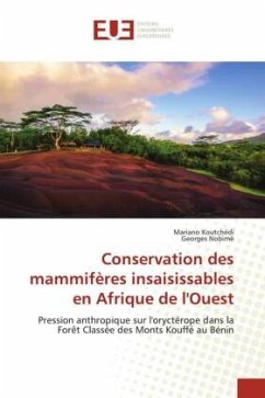 Conservation des mammifères insaisissables en Afrique de l'Ouest - Koutchédi, Mariano;Nobimè, Georges