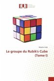 Le groupe du Rubik's Cube (Tome I)