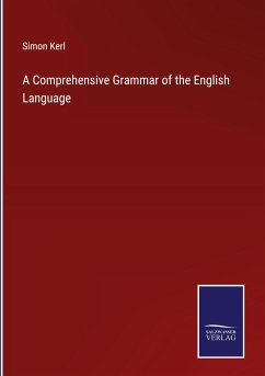 A Comprehensive Grammar of the English Language - Kerl, Simon