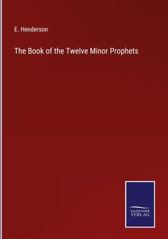 The Book of the Twelve Minor Prophets - Henderson, E.