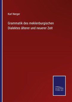 Grammatik des meklenburgischen Dialektes älterer und neuerer Zeit - Nerger, Karl