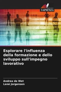 Esplorare l'influenza della formazione e dello sviluppo sull'impegno lavorativo - de Wet, Andrea;Jorgensen, Lené