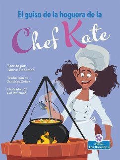 El Guiso de la Hoguera de la Chef Kate (Chef Kate's Campfire Stew) - Friedman, Laurie