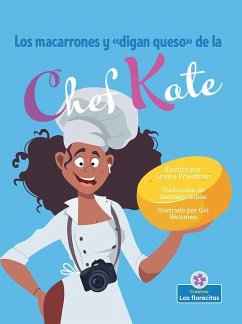 Los Macarrones Y de la Chef Kate (Chef Kate's Mac-And-Say-Cheese) - Friedman, Laurie