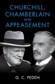 Churchill, Chamberlain and Appeasement - Peden, G. C. (University of Stirling)