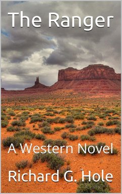 The Ranger: A Western Novel (Far West, #3) (eBook, ePUB) - Hole, Richard G.
