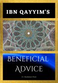 Ibn Qayyim's Beneficial Advice (eBook, ePUB)
