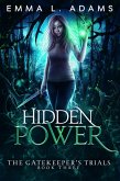 Hidden Power (The Gatekeeper's Trials, #3) (eBook, ePUB) Hidden Power (The Gatekeeper's Trials, #3) (eBook, ePUB)