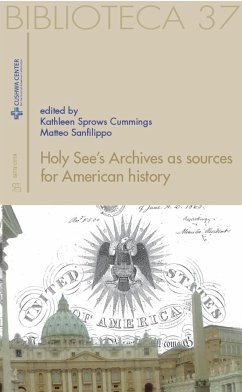 Holy See's Archives as sources for American history (eBook, ePUB) - Cummings Sprows, Kathleen; Sanfilippo, Matteo
