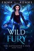 Wild Fury (The Gatekeeper's Fate, #3) (eBook, ePUB) Wild Fury (The Gatekeeper's Fate, #3) (eBook, ePUB)