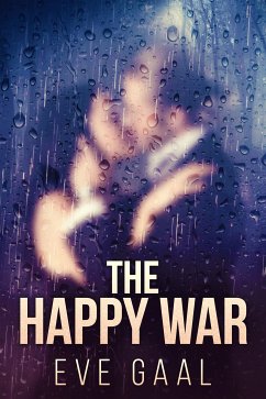 The Happy War (eBook, ePUB) - Gaal, Eve