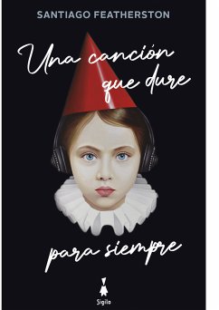 Una canción que dure para siempre (eBook, ePUB) - Featherston, Santiago