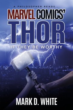 A Philosopher Reads...Marvel Comics' Thor (eBook, ePUB) - White, Mark D.