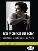 Arte Y Ciencia Del Actor (eBook, ePUB)