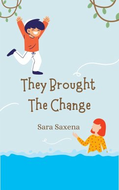 They Brought The Change (eBook, ePUB) - Saxena, Sara