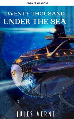 Cover Twenty Thousand Leagues Under the Sea ( illustrated, annotated ) (eBook, ePUB)
