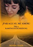 ¡Paraguay mí amor! (eBook, ePUB)