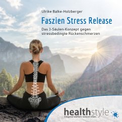 Faszien Stress Release (MP3-Download) - Balke-Holzberger, Ulrike; Schirmohammadi, Abbas