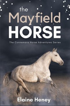 The Mayfield Horse (Connemara Horse Adventures, #3) (eBook, ePUB) - Heney, Elaine