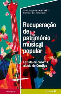 Recuperaçao de património musical popular: estudo de caso na aldeia de Contige (eBook, PDF) - Ortiz-Molina, María Angustias; Sadio-Ramos, Fernando José